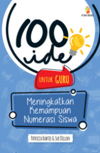 Image of 100 Ide untuk Guru: Meningkatkan Kemampuan Numerasi Siswa