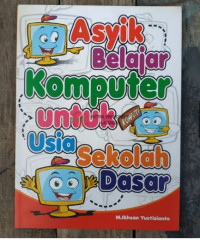 Image of Asyik Belajar Komputer untuk Usia Sekolah Dasar