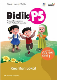 Bidik P5: Kearifan Lokal untuk SD/MI Kelas I (Kurikulum Merdeka)
