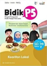 Bidik P5: Kearifan Lokal untuk SD/MI Kelas V (Kurikulum Merdeka)