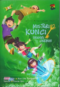 Misteri Kunci Negeri Cermin (Cerita Petualangan Anak)