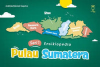 Seri 1: Ensiklopedia Pulau Sumatera