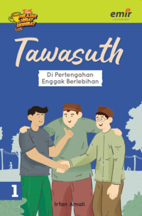 Tawasuth: Di Pertengahan Enggak Berlebihan (1)